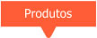 Produtos